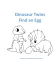 Dinosaur Twins Find an Egg - Book