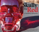 Skully the Red: A Pandemic Adventure : A - eBook