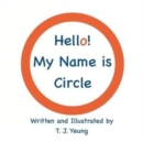 Hello! My Name is Circle - Book