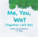 Me, You, We? (Together Let's Be!) - Book