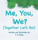 Me, You, We? (Together Let's Be!) - Book