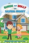 Simon and Holly are Saving Money : Academy of Young Entrepreneurs Series 1, Volume 3 - Book