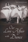 Our Love Affair with Dance - Book