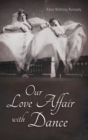 Our Love Affair with Dance - Book