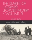 The Diaries of Howard Leopold Morry - Volume 5 : (1939-1945) - Book