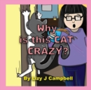 Why is this Cat Crazy? - Book