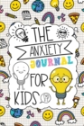 The Anxiety Journal for Kids - Book