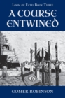 A Course Entwined - Book