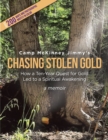 Chasing Stolen Gold : How a Ten-Year Quest to Find Lost Gold Led to a Spiritual Awakening - Book