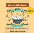 Working With Words : Adding Life to Your Oral Presentations - eAudiobook