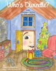 Who's Dwindle? Little Christmas Stories for Girls and Boys by Lady Hershey for Her Little Brother Mr. Linguini - eBook