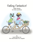 Feeling Fantastico! Little Stories for Girls and Boys by Lady Hershey for Her Little Brother Mr. Linguini - eBook