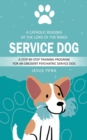 Service Dog : How to Train Service Dogs (A Step-by-step Training Program for an Obedient Psychiatric Service Dog) - Book
