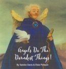 Angels Do The Darndest Things - Book