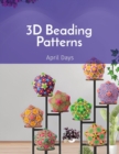 3D Beading Patterns : Collection of 20-faced Ball Projects - Book