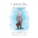 I Wanna Be...A Lawyer - Book