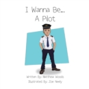I Wanna Be...A Pilot - Book