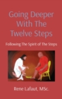 Going Deeper With The Twelve Steps : Following the Spirit of the Steps - Book