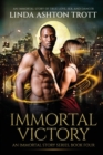 Immortal Victory : An Immortal Story of True Love, Sex, and Danger - Book