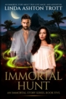 Immortal Hunt : An Immortal Story of True Love, Magic, and Adventure - Book