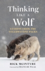 Thinking Like a Wolf : Lessons From the Yellowstone Packs - Book