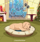 Life of Bailey : Bailey's First Holiday Season - Book