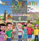 Kids On Earth : A Children's Documentary Series Exploring Global Cultures & The Natural World: COLLECTIONS SERIES OF BOOKS 5 6 7 - Book