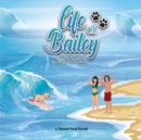 Life of Bailey A True Life Story : Bailey Goes Surfing - Book