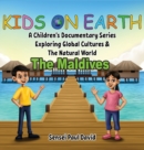 Kids On Earth : A Children's Documentary Series Exploring Global Cultures & The Natural World: THE MALDIVES - Book