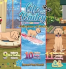 Life of Bailey : Collections Series of Books 9, 10, & 11 - Book