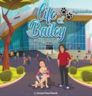 Life of Bailey : A True-Life Story: Aquarium Adventure - Book
