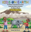 Kids On Earth : A Children's Documentary Series Exploring Global Cultures & The Natural World: Tanzania - Book