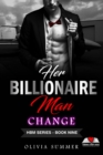 Her Billionaire Man     Book 9 - Change - eBook