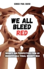 We All Bleed Red - Insights and Perspectives from an Unidentifiable Visual Minority Man - eBook