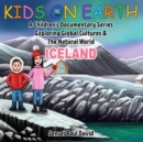 Kids on Earth A Children's Documentary Series Exploring Global Cultures & The Natural World - Iceland - eBook