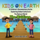 Kids on Earth A Children's Documentary Series Exploring  Global Cultures & The Natural World  -  The Maldives - eBook
