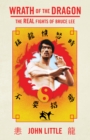 Wrath Of The Dragon : The Real Fights of Bruce Lee - eBook
