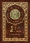 Hamlet and Macbeth (Royal Collector's Edition) (Case Laminate Hardcover with Jacket) - Book