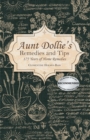 Aunt Dollie's Remedies and Tips : 175 Years of Home Remedies - eBook