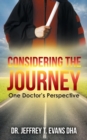 Considering the Journey : One Doctor's Perspective - Book