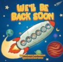 We'll Be Back Soon : A Sidney Pickles Adventure - Book