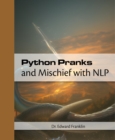 Python Pranks and Mischief with NLP - eBook