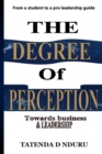 The Degree Of Perception : (towards business and leadership) - Book