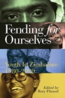 Fending for Ourselves : Youth in Zimbabwe, 1980-2020 - Book