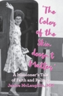 'The Color of the Skin doesn't Matter' : A Missioner's Tale of Faith and Politics - Book