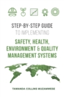 Step by Step Guide to Implementing Safety, Health, Environment and Quality Management Systems - Book