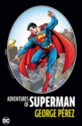 Adventures of Superman by George Perez : (New Edition) - Book