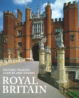 Royal Britain : Historic Palaces, Castles and Houses - Book