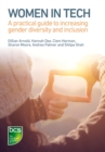 Women in Tech : A practical guide to increasing gender diversity and inclusion - Book