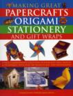 Making Great Papercrafts, Origami, Stationery and Gift Wraps - Book